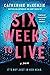 Six Weeks to Live
