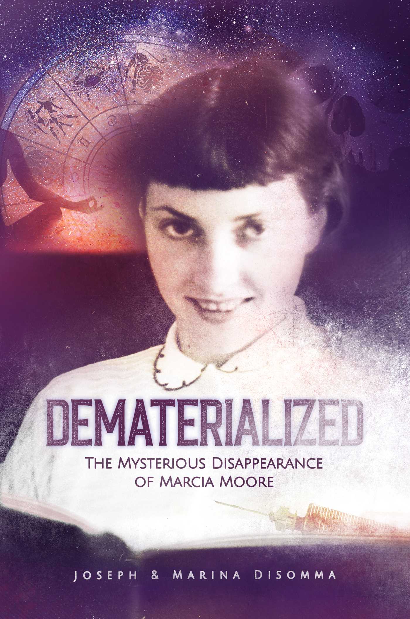 Dematerialized: The Mysterious Disappearance of Marcia Moore (Hardcover)