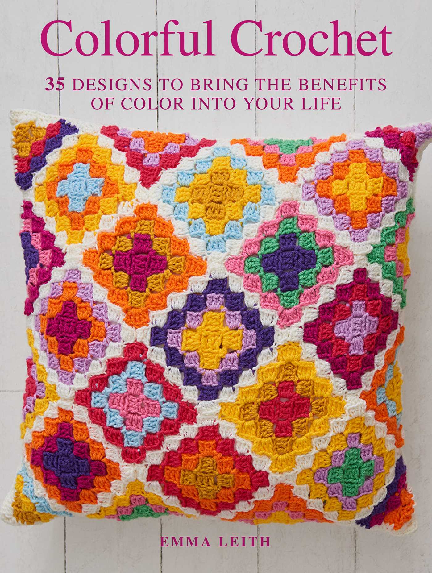 Colorful Crochet: 35 designs to bring the benefits of color into your life (Paperback)