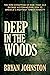 Deep in the Woods: The 1935 Kidnapping of Nine-Year-Old George Weyerhaeuser, Heir to America's Mightiest Timber Dynasty