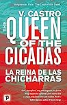 The Queen of the Cicadas by V. Castro