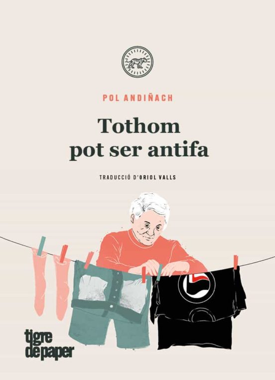 Tothom pot ser antifa. Manual pràctic per destruir el feixisme. (Paperback)