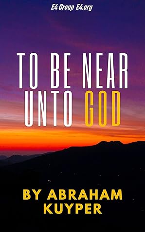 To Be Near Unto God (Annotated): Devotions 1-31