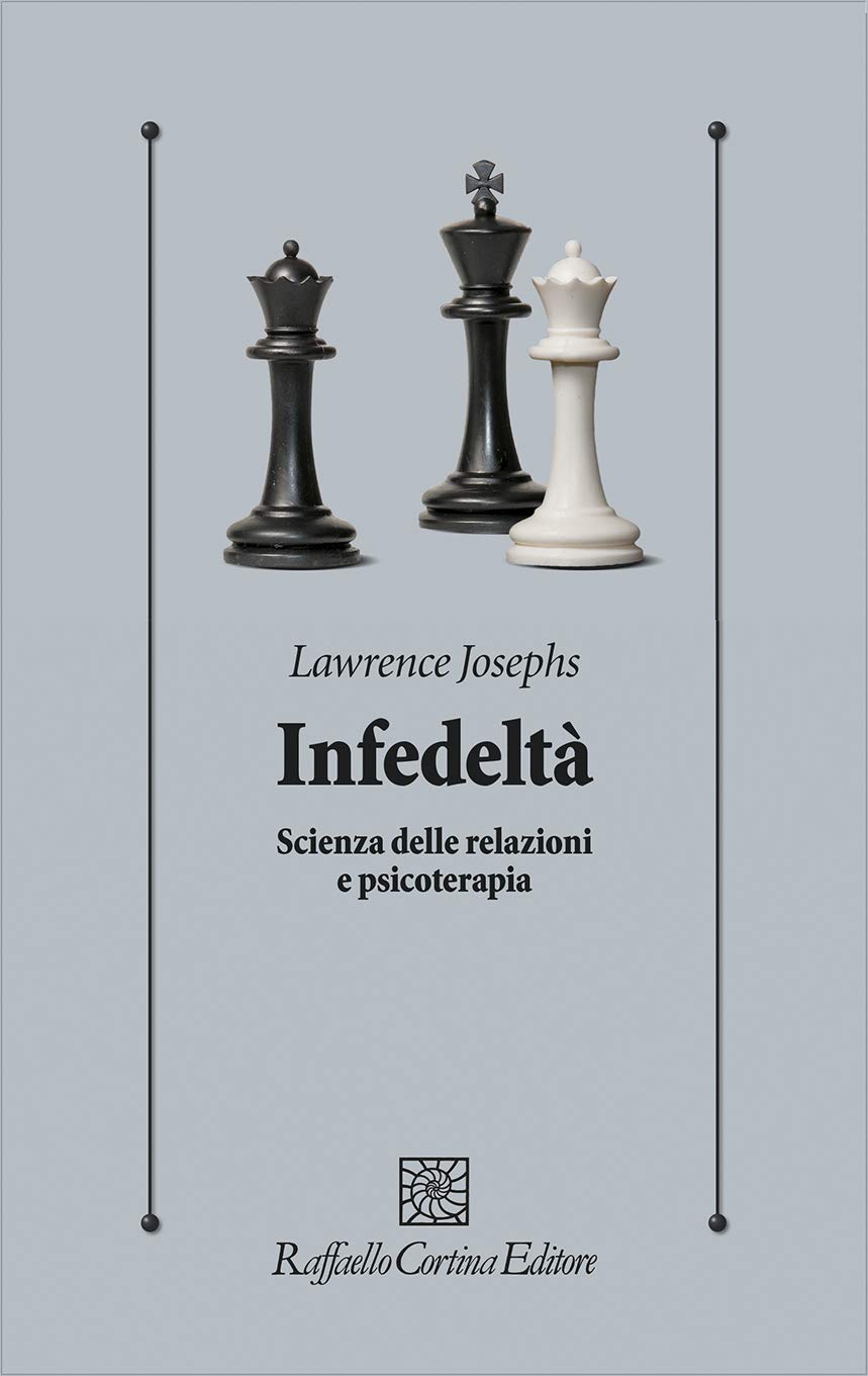 Infedeltà: Scienza delle relazioni e psicoterapia (Italian Edition)
