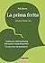 La prima ferita. L'influenza dell'imprinting sul nostro compo... by Willi Maurer