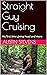 Straight Guy Cruising: His ...