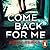 Come Back For Me