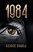1984 by George Orwell 1984 by George Orwell