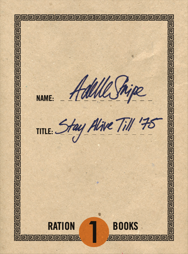 Stay Alive Till '75 (Paperback)