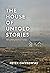 The House of Untold Stories...
