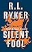 Silent Fool by R.L. Ryker