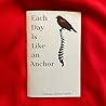 Each Day Is Like an Anchor by Samaa Abdurraqib