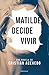 Matilde decide vivir