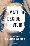 Matilde decide vivir