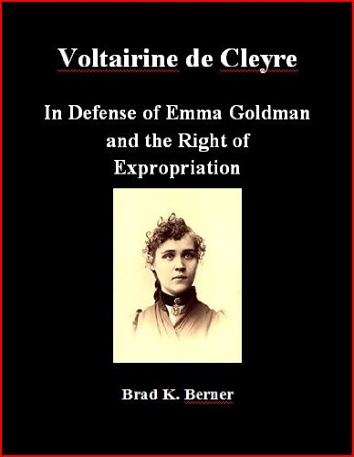 Voltairine de Cleyre - In Defense of Emma Goldman and the Right of Expropriation (Kindle Edition)