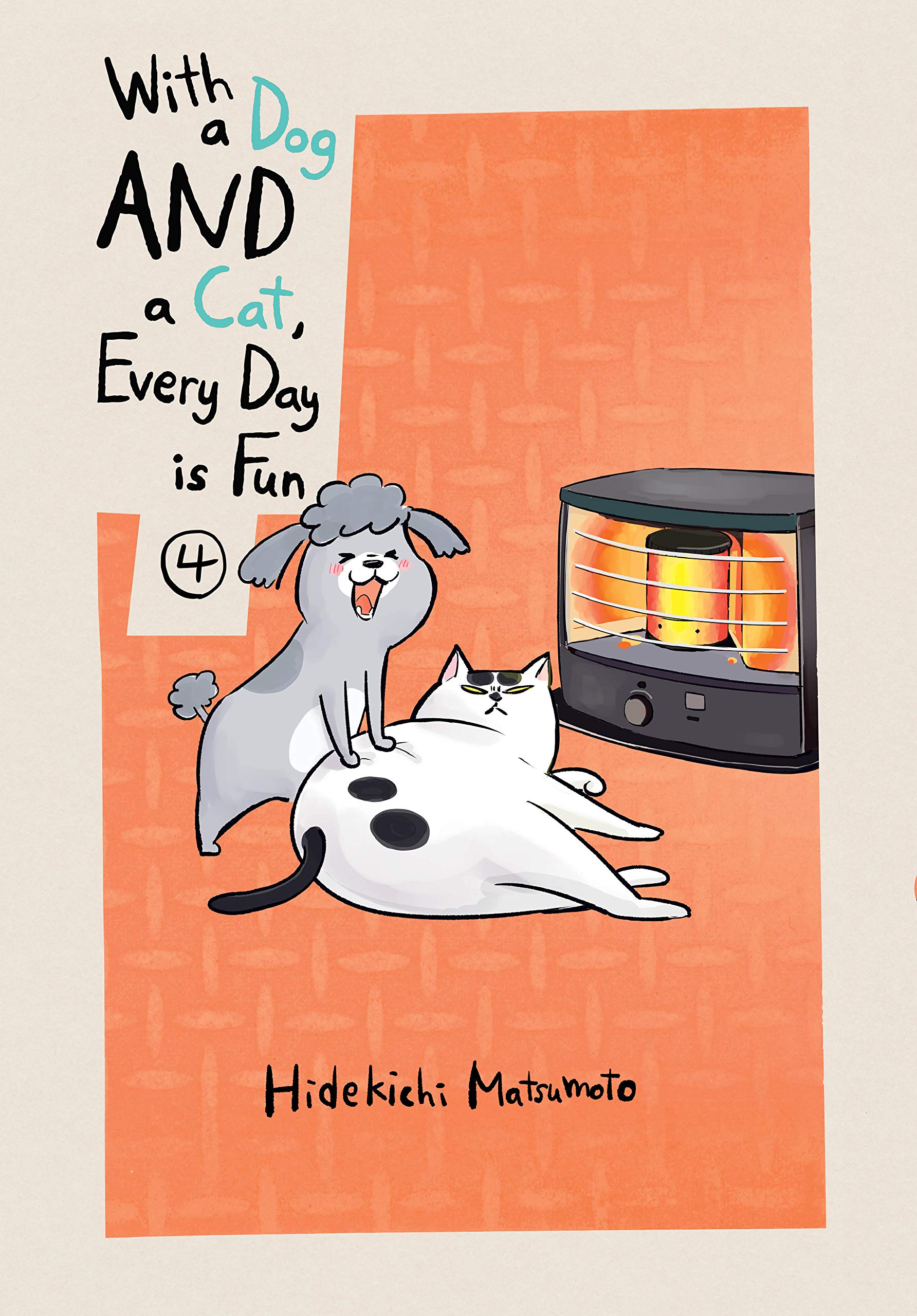 With a Dog AND a Cat, Every Day is Fun, Vol. 4 (Paperback)