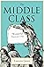 The Middle Class: A History