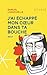 J'ai échappé mon coeur dans ta bouche