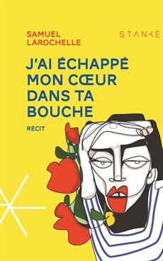 J'ai échappé mon coeur dans ta bouche (Paperback)