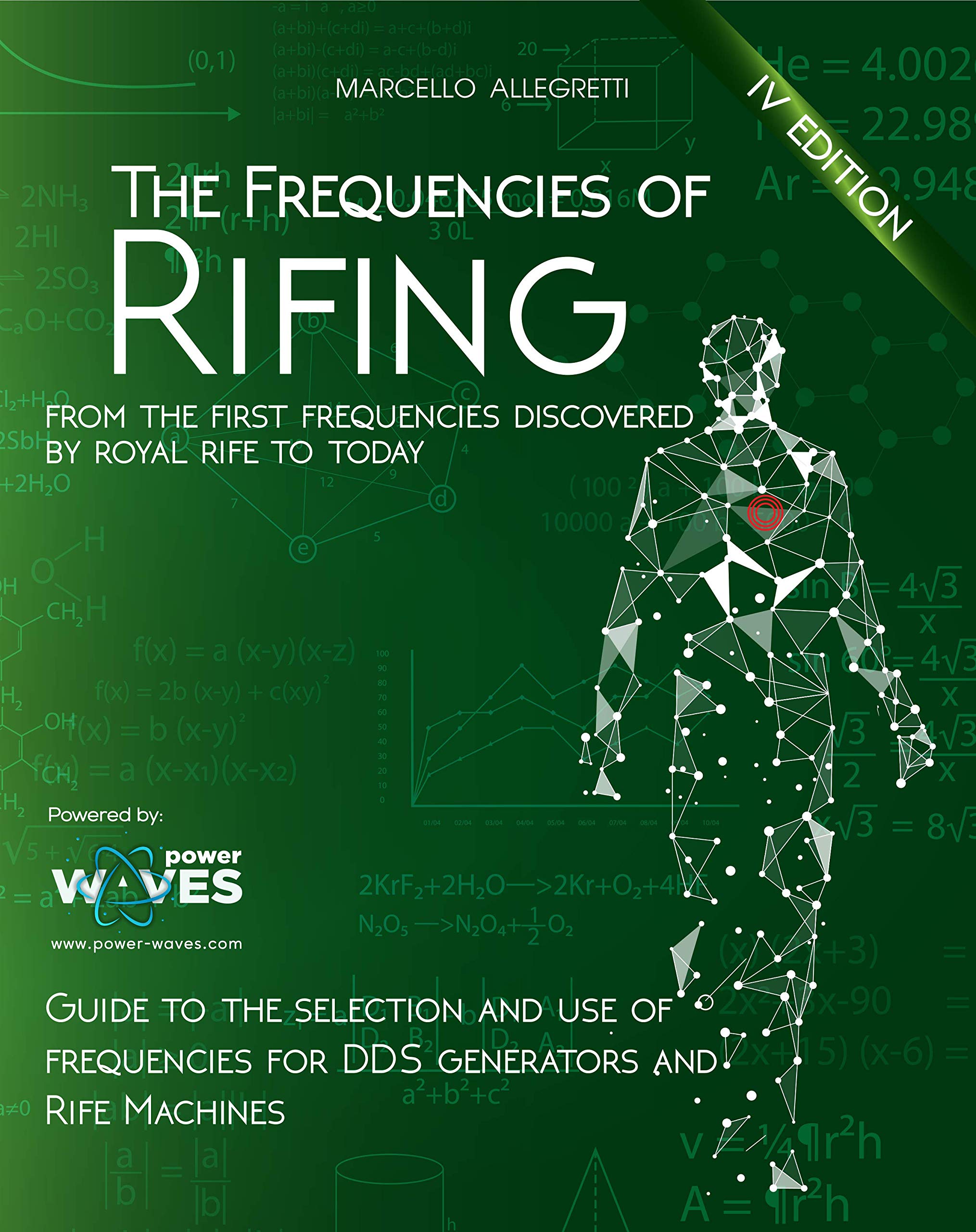 The Frequencies of Rifing: From the first frequencies discovered by Royal Rife to today (Electromagnetic devices and frequencies for care and well-being Book 1)