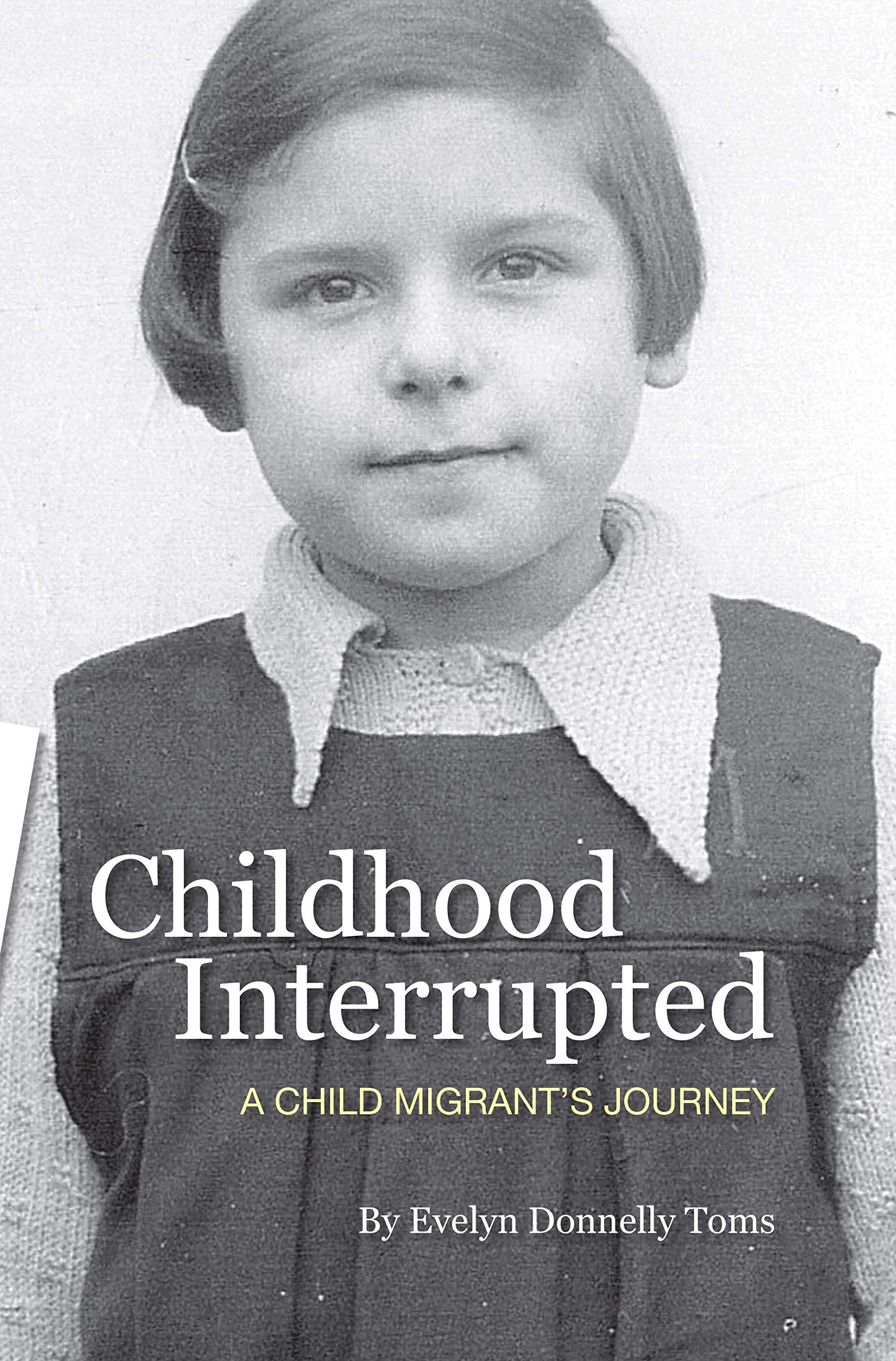Childhood Interrupted : A Child Migrant’s Journey (Kindle Edition)