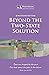Beyond the Two-State Solution