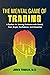 The Mental Game of Trading:...