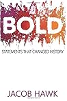 BOLD: Statements that Changed History BOLD: Statements that Changed History