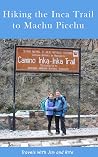Hiking the Inca Trail to Machu Picchu (Wherever We May Roam) Hiking the Inca Trail to Machu Picchu (Wherever We May Roam)