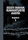 Eesti rahva kannatuste aasta. Koguteos I by Lembi Kaasik