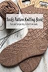 Socks Pattern Knitting Book: Fast and Simple Way to Knit Cute Socks: Crochet Socks Projects Socks Pattern Knitting Book: Fast and Simple Way to Knit Cute Socks: Crochet Socks Projects