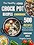 Healthy Crock Pot Recipes Cookbook 2021 by Angela Lewis