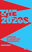 The 2020s: A Decade of Cognitive Dissonance
