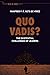 Quo Vadis?: The Existential...