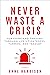 Never Waste a Crisis by Anne Harbison