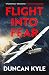 Flight into Fear (The Duncan Kyle Collection Book 1)