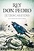 Rey Don Pedro (Novela) (Spa...