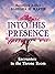 Into His Presence: Encounte...