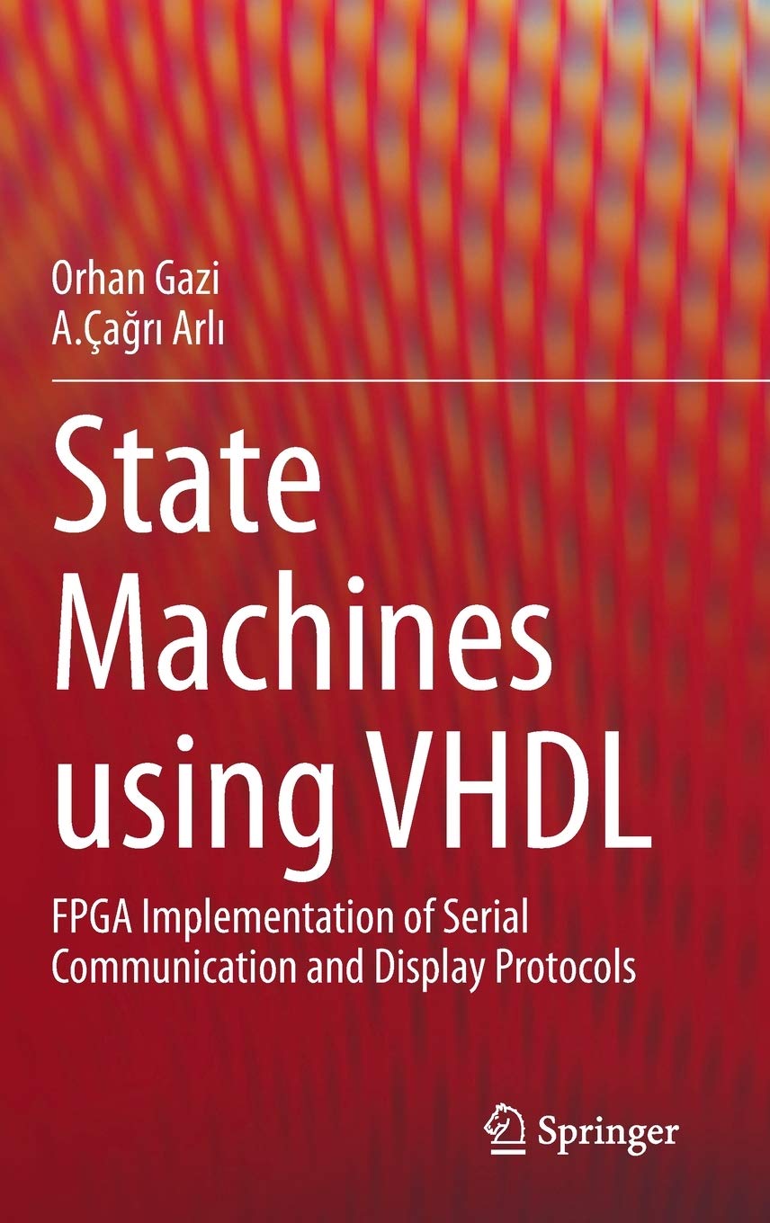 State Machines using VHDL: FPGA Implementation of Serial Communication and Display Protocols (Hardcover)