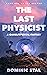 The Last Physicist (The Arc...