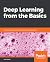 Deep Learning from the Basi...