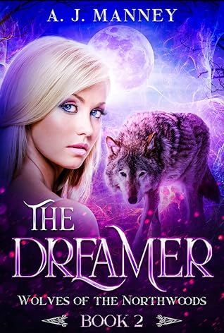 The Dreamer (Wolves of the Northwoods, #2)