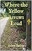 Where the Yellow Arrows Lead