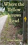 Where the Yellow Arrows Lead