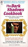 The Dark Shadows Cookbook