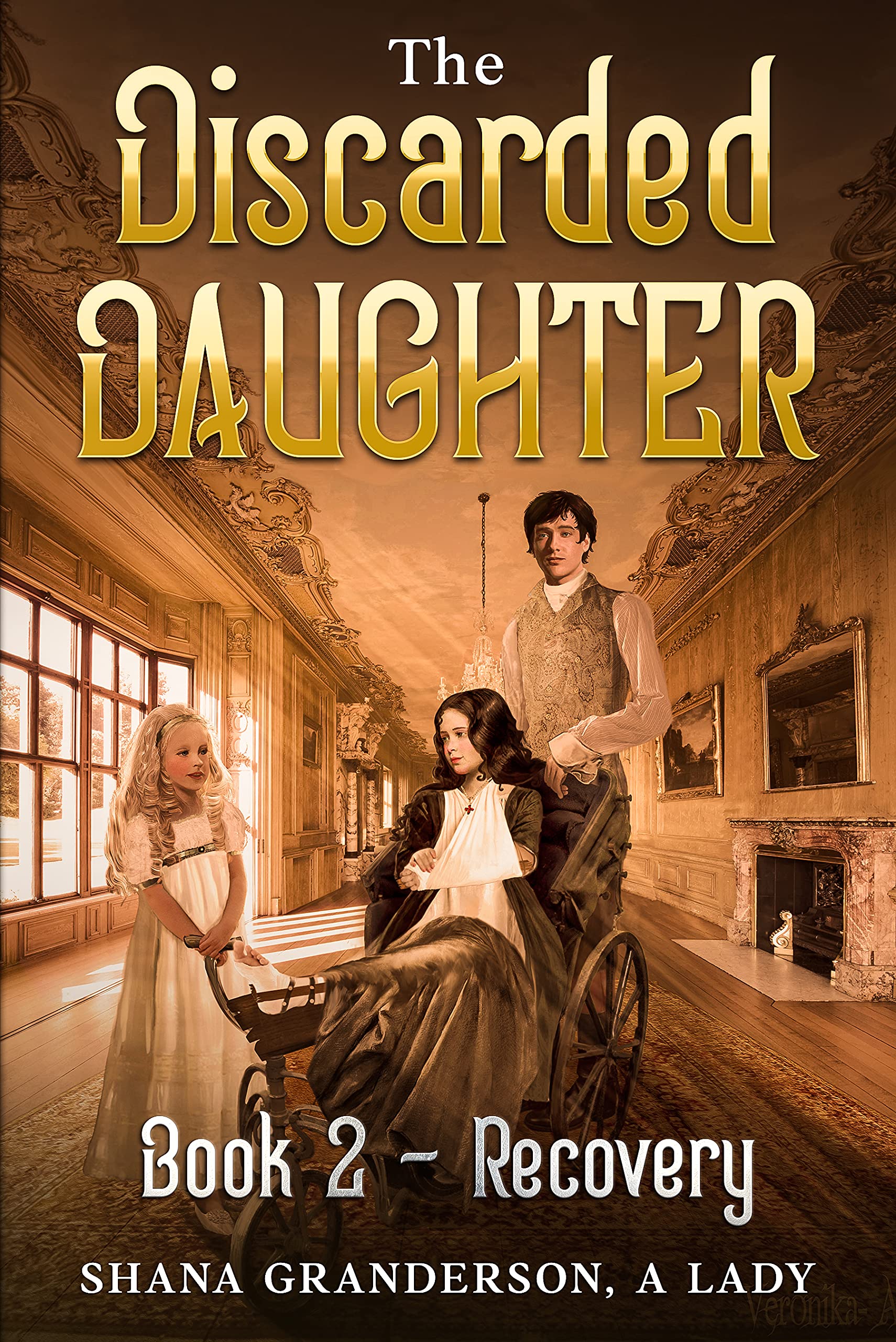 The Discarded Daughter Book 2 - Recovery: A Pride & Prejudice Variation (Kindle Edition)