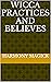 Wicca Practices and Believes