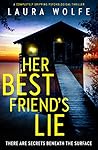 Her Best Friend's Lie by Laura    Wolfe