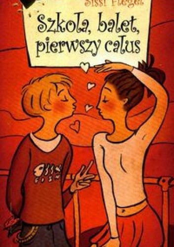 Szkoła, balet, pierwszy całus