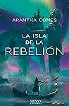 La isla de la rebelión (Bilogía de Brisea, #2)